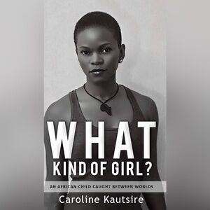 What Kind of Girl - book by Caroline Kautsire